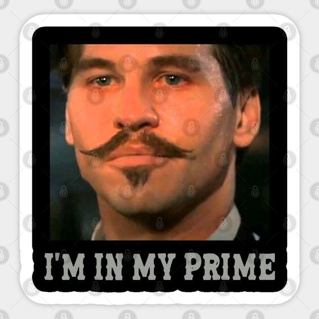 Doc Holiday: Im In My Prime || Tombstone || Movie Vintage Sticker by Unisovarts